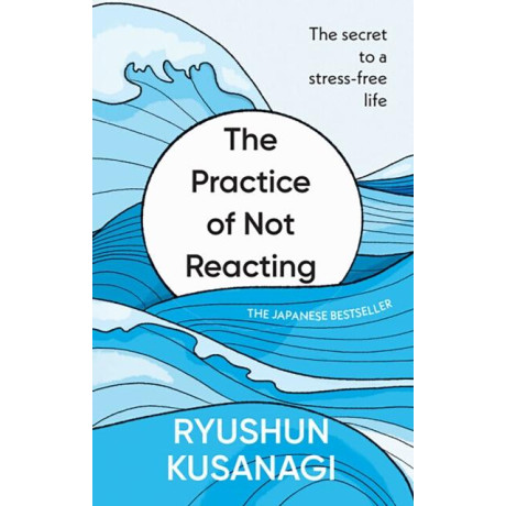 The Practice of not Reacting