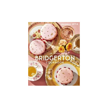 The Official Bridgerton Cookbook