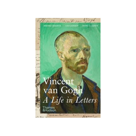 Vincent van Gogh: a Life in Letters