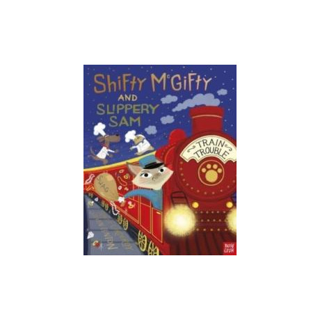 Shifty Mcgifty and Slippery Sam: Train Trouble