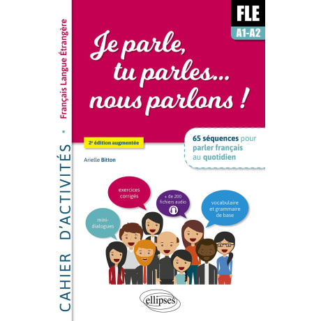 Je Parle, tu Parles... Nous Parlons! a1-a2 Cahier d' Activites