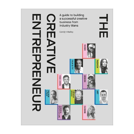 The Creative Entrepreneur : a Guide to Building a Successful Creative Business From Industry Titans hc