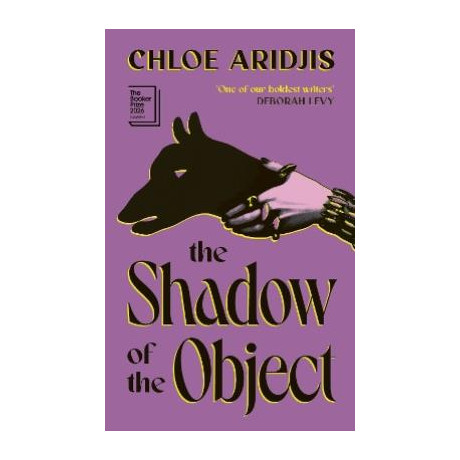 The Shadow of the Object * Longlisted the Booker Prize 2026 * hc