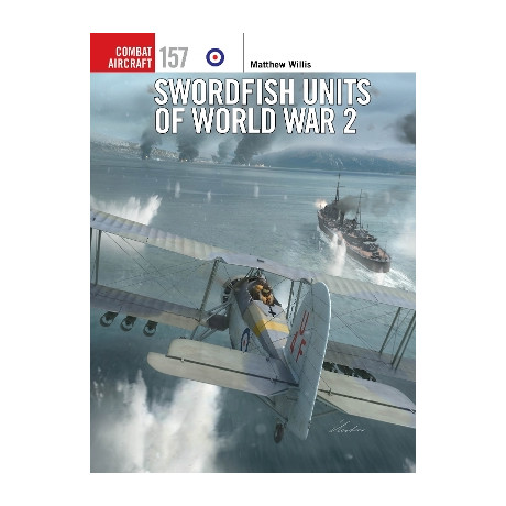 Swordfish Units of World war 2 - Combat Aircraft no 157 pb