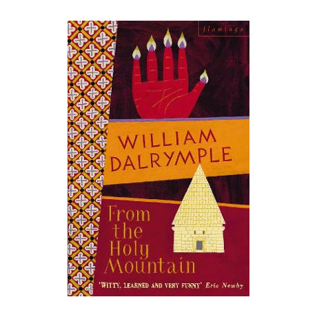 From the Holy Mountain : a Journey in the Shadow of Byzantium pb