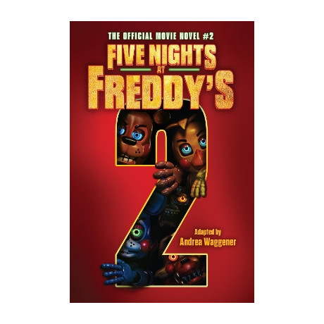 Five Nights at Freddys: Five Nights at Freddys Movie Novel #2