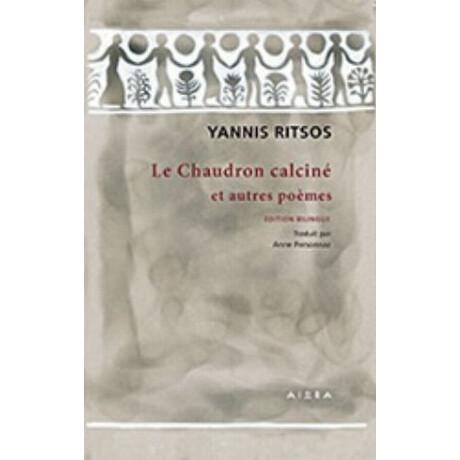 Le Chaudron Calciné Et Autres Poèmes - Yannis Ritsos