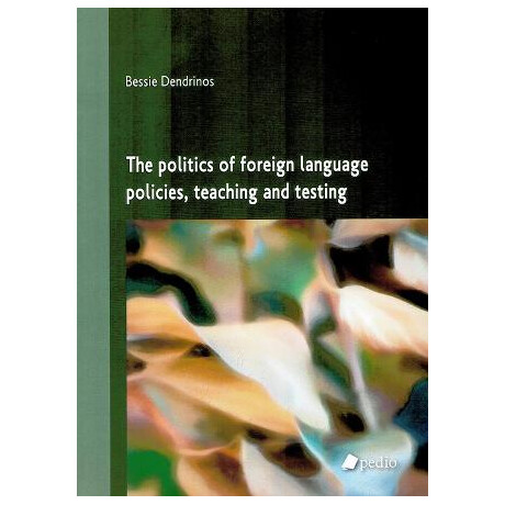 The Politics of Foreign Language Policies, Teaching and Testing The Politics of Foreign Language Policies, Teaching and Testing