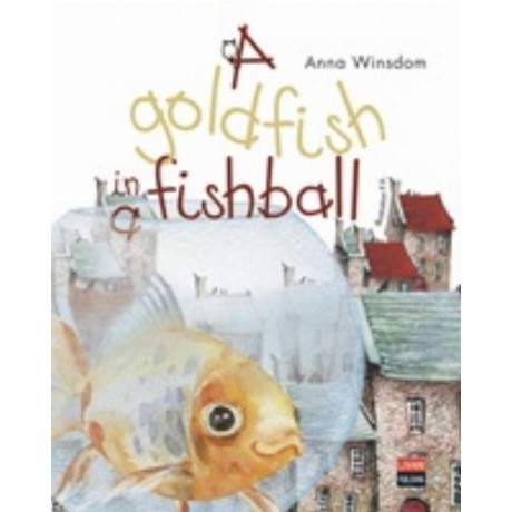 A Goldfish In A Fishball - Anna Winsdom