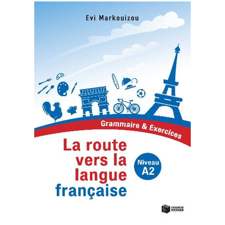 La Route Vers la Langue Française - Grammaire et Exercices (Niveau a2)