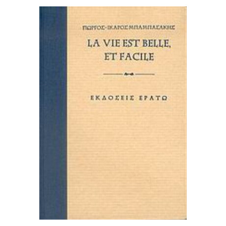 La Vie Est Belle, Et Façile - Γιώργος-Ίκαρος Μπαμπασάκης La Vie Est Belle, Et Façile - Γιώργος-Ίκαρος Μπαμπασάκης