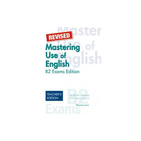 Mastering use of English b2 Exams Edition Teacher's Revised