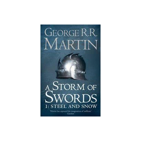 A Storm of Swords: Part 1 Steel and Snow A Storm of Swords: Part 1 Steel and Snow