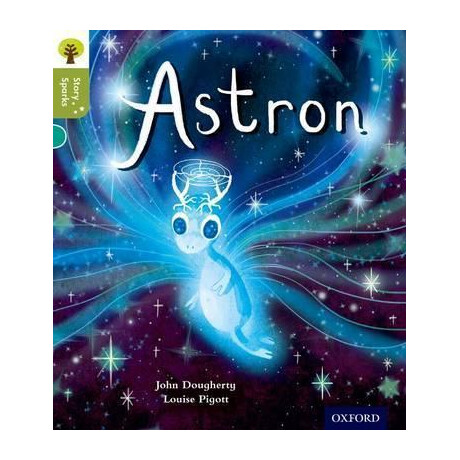 Oxford Reading Tree Story Sparks: Oxford Level 7: Astron Oxford Reading Tree Story Sparks: Oxford Level 7: Astron