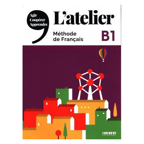 L'atelier b1 Livre de L'eleve (+dvd-Rom+livre Numerique)