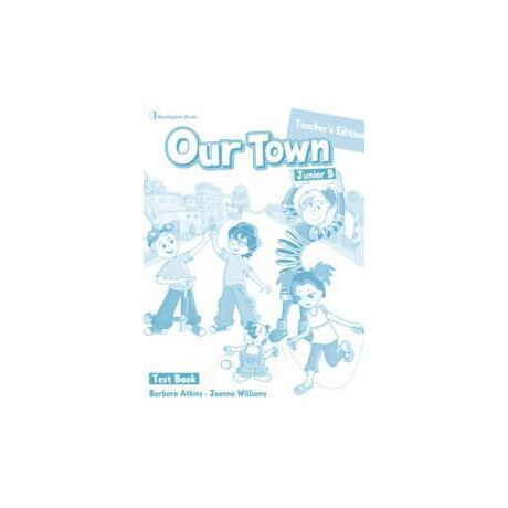 Our Town Junior b Test Book Teacher's