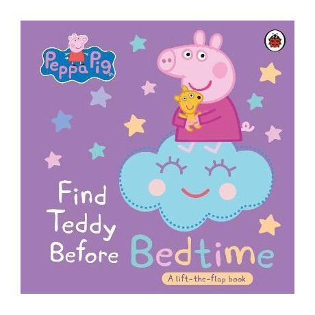 Peppa Pig: Find Teddy Before Bedtime : a Lift-the-Flap Book