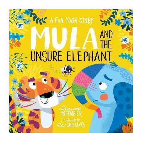 Mula and the Unsure Elephant: a fun Yoga Story